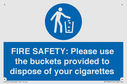 fire-safety-please-use-the-buckets-provided-to-dispose-of-your-cigarettes~